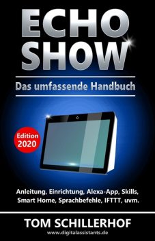 Echo Show – Das umfassende Handbuch, Tom Schillerhof