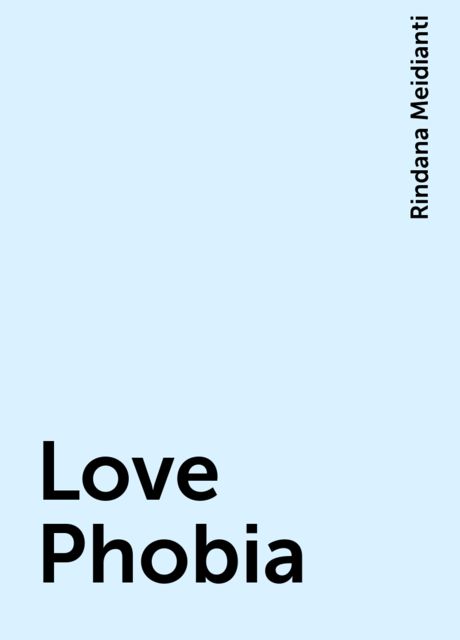 Love Phobia, Rindana Meidianti
