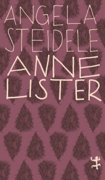 Anne Lister, Angela Steidele