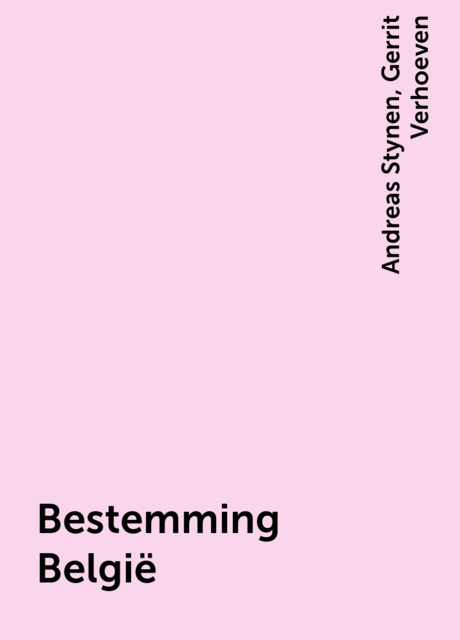 Bestemming België, Andreas Stynen, Gerrit Verhoeven