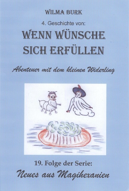 Wenn Wünsche sich erfüllen 4. Geschichte, Wilma Burk
