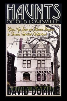 Haunts of Old Louisville, David Domine