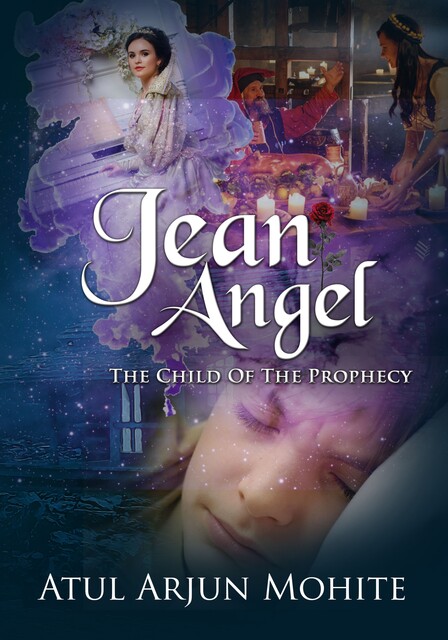 Jean Angel: The Child of The Prophecy, Atul Arjun Mohite