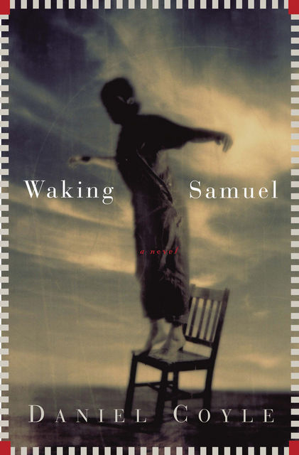 Waking Samuel, Daniel Coyle