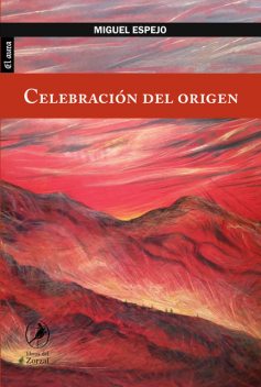 Celebración del origen, Miguel Espejo