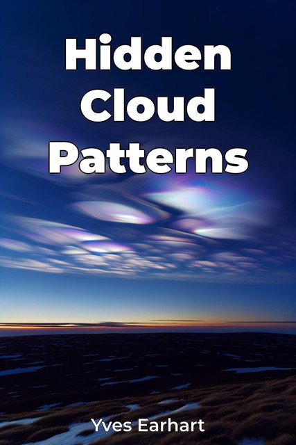 Hidden Cloud Patterns, Yves Earhart