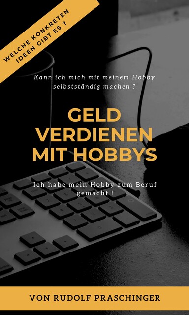GELD VERDIENEN MIT HOBBYS, Rudolf