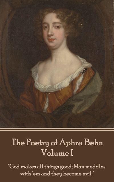 The Poetry of Aphra Behn – Volume I, Aphra Behn