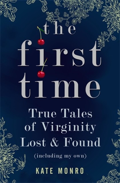 The First Time, Kate Monro