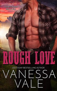 Rough Love, Vanessa Vale