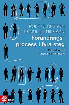 Förändringsprocess i fyra steg: Ett utdrag ur OBM i praktiken, Kenneth Nilsson, Rolf Olofsson
