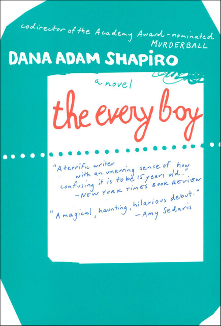 The Every Boy, Dana Adam Shapiro