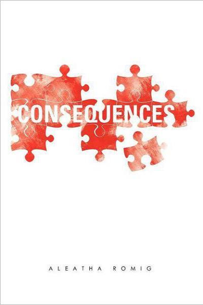 Consequences, Aleatha Romig