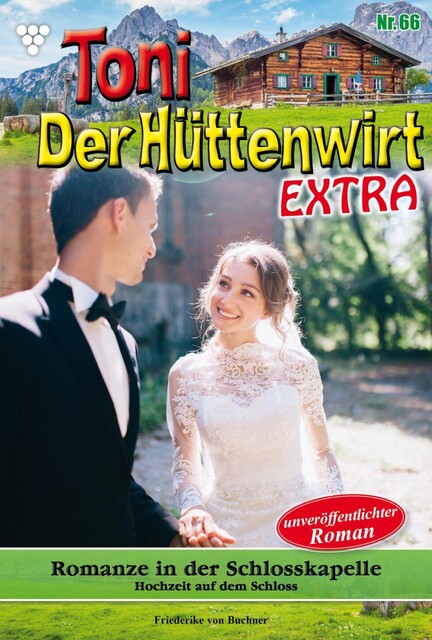 Toni der Hüttenwirt Extra 66 – Heimatroman, Friederike von Buchner
