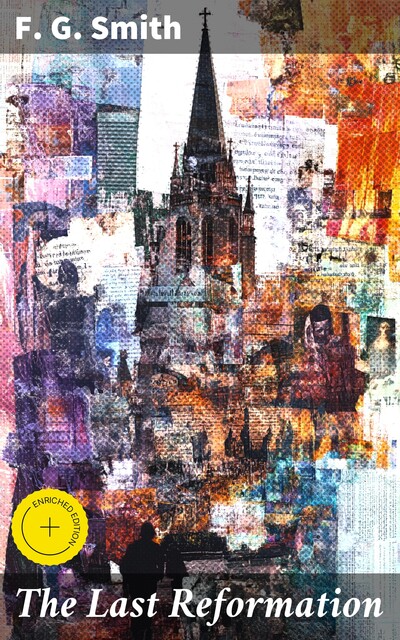 The Last Reformation, F.G.Smith