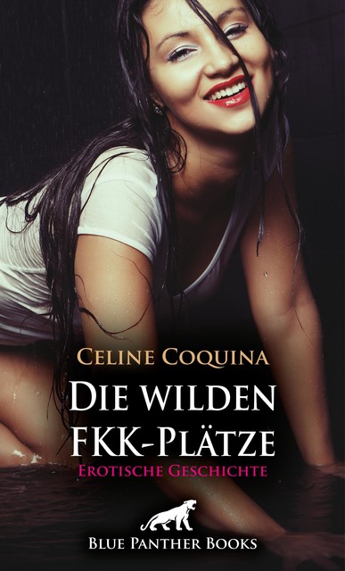 Die wilden FKK-Plätze | Erotische Geschichte, Celine Coquina