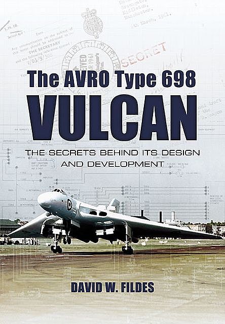 The Avro Type 698 Vulcan, David W. Fildes