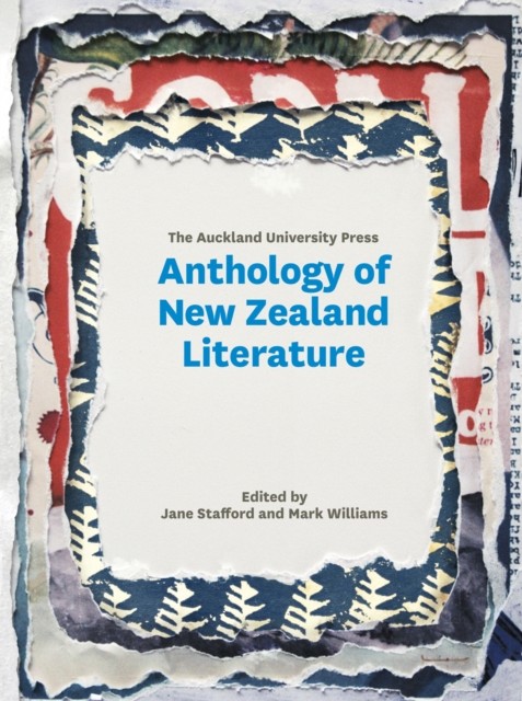The Auckland University Press Anthology of New Zealand Literature, Mark Williams, Jane Stafford