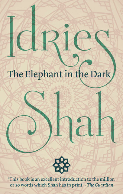 The Elephant in the Dark, Idries Shah