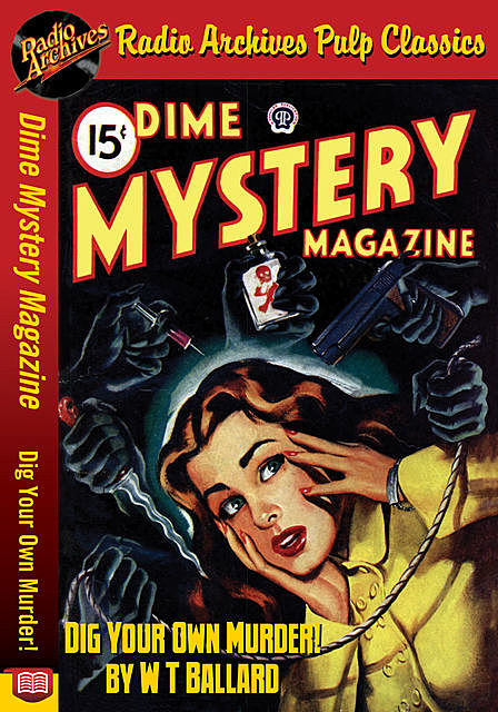 Dime Mystery Magazine – Dig Your Own Mur, W.T.Ballard