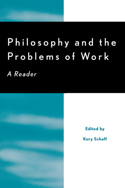 Philosophy and the Problems of Work, Kory Schaff