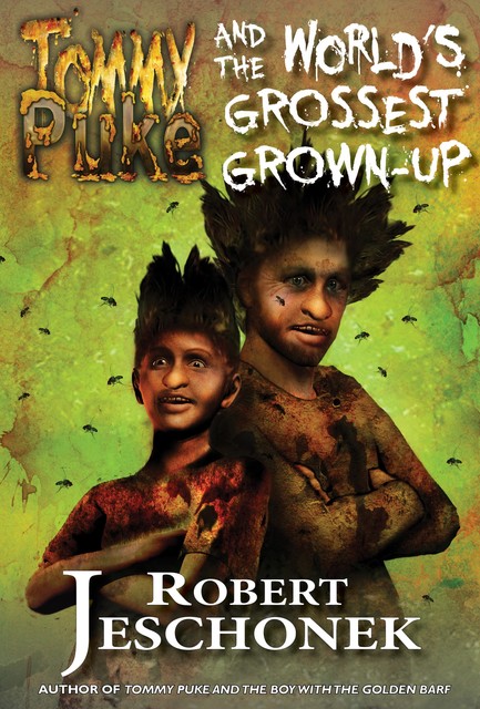 Tommy Puke and the World's Grossest Grown-Up, Robert Jeschonek