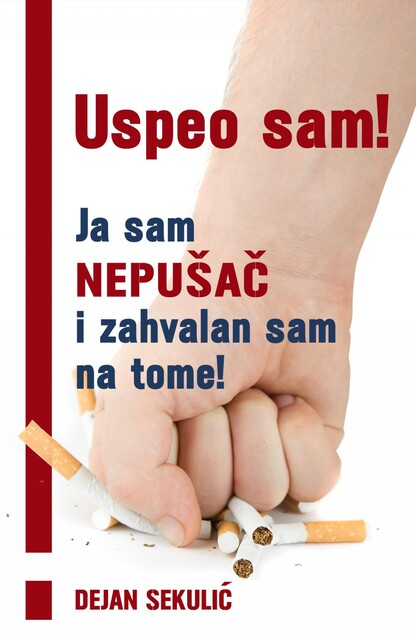 Uspeo sam! Ja sam nepušač i zahvalan sam na tome, Dejan Sekulic