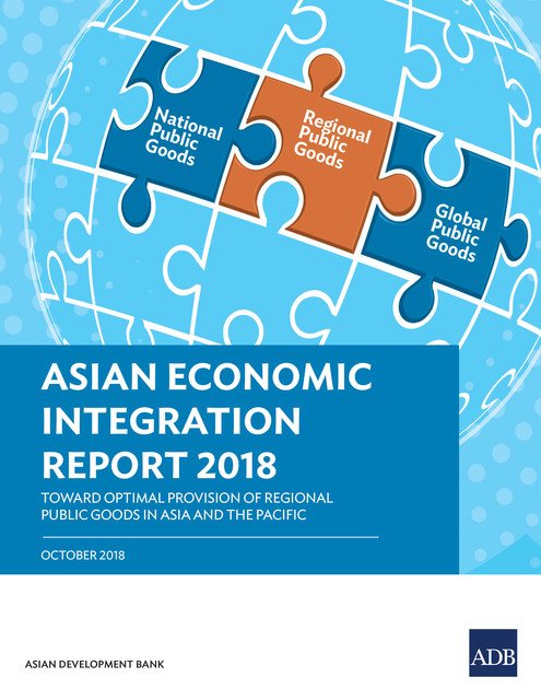 Asian Economic Integration Report 2018, Asian Development Bank