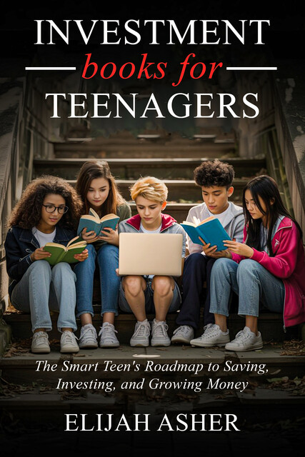 Investment Books for Teenagers, Elijah Asher