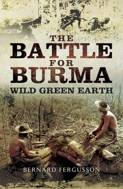 The Battle for Burma, Bernard Fergusson