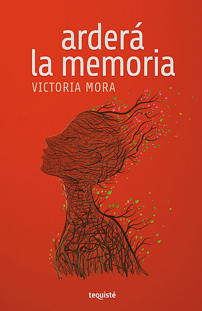 Arderá la memoria, Victoria Mora