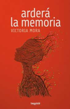 Arderá la memoria, Victoria Mora