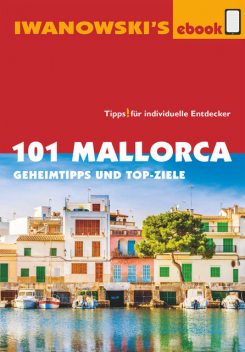 101 Mallorca – Reiseführer von Iwanowski, Jürgen Bungert