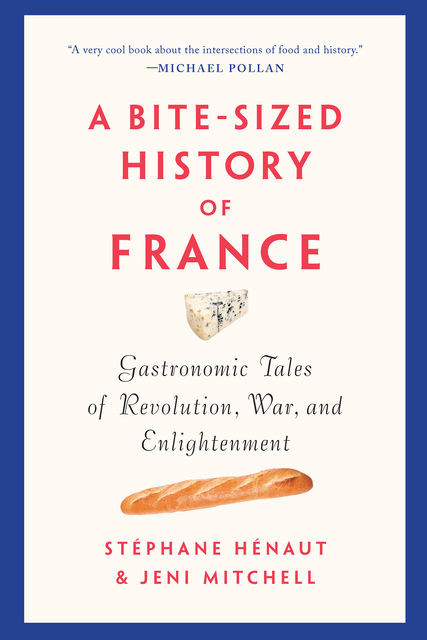 A Bite-Sized History of France, Jeni Mitchell, Stéphane Henaut