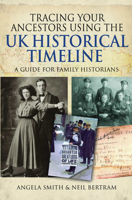 Tracing your Ancestors using the UK Historical Timeline, Angela Smith, Neil Bertram