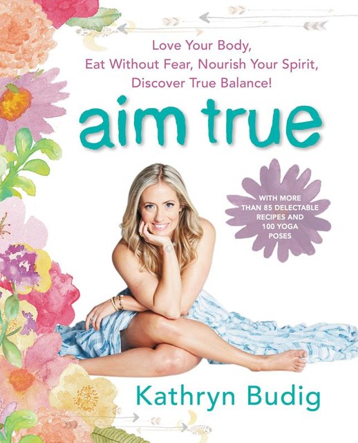 Aim True, Kathryn Budig