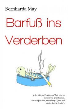 Barfuß ins Verderben, Bernharda May