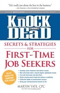 Knock'em Dead Secrets & Strategies for First-Time Job Seekers, Martin Yate