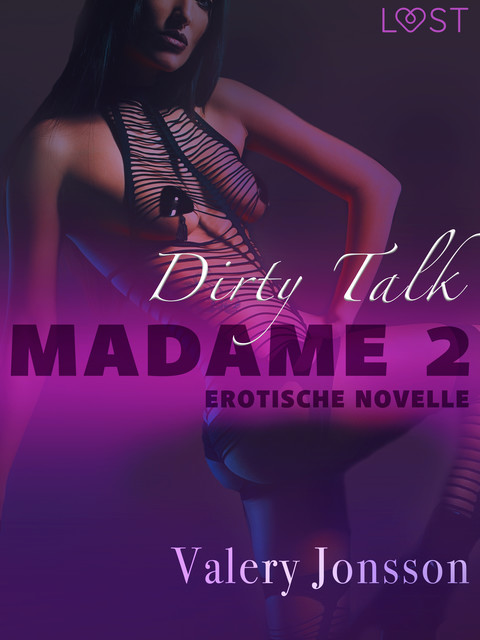 Madame 2: Dirty talk – Erotische Novelle, Valery Jonsson