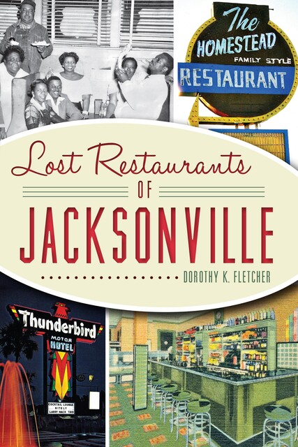 Lost Restaurants of Jacksonville, Dorothy K. Fletcher