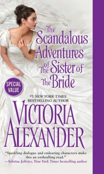 The Scandalous Adventures of the Sister of the Bride, Victoria Alexander