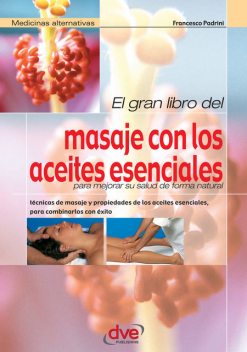El gran libro del masaje con los aceites esenciales, Francesco Padrini