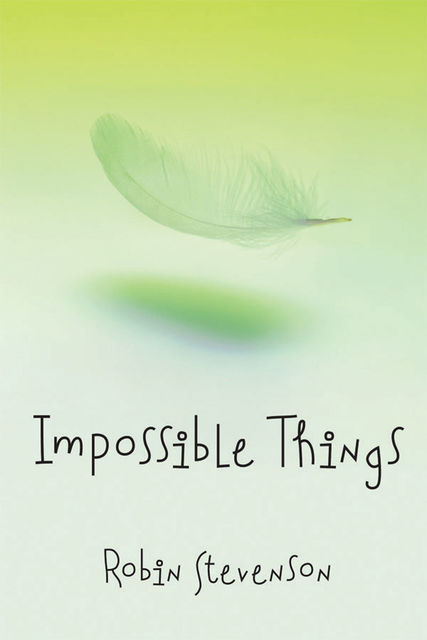 Impossible Things, Robin Stevenson