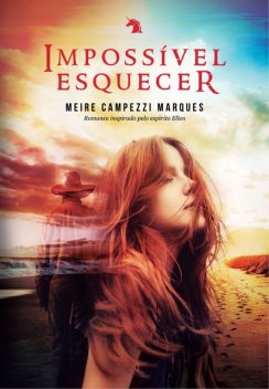 Impossível esquecer, Meire Campezzi Marques