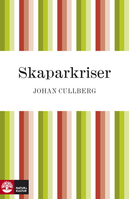 Skaparkriser : Strindbergs inferno och Dagermans, Johan Cullberg