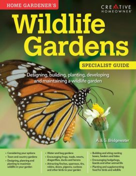 Home Gardener's Wildlife Gardens (UK Only), amp, A., G. Bridgewater