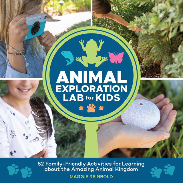 Animal Exploration Lab for Kids, Maggie Reinbold