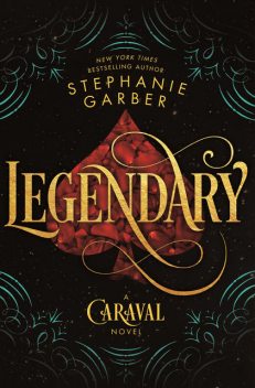 Legendary--A Caraval Novel, Stephanie Garber