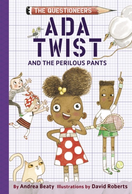 Ada Twist and the Perilous Pants, Andrea Beaty