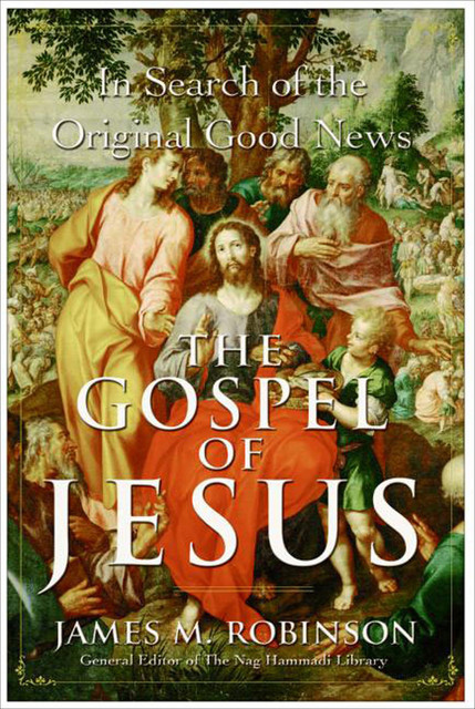 The Gospel of Jesus, James M.Robinson